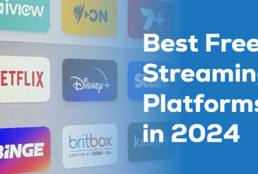 How to Find the Best Free Streaming Platforms in 2024