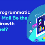 Will Programmatic Direct Mail Be the New Growth Channel?