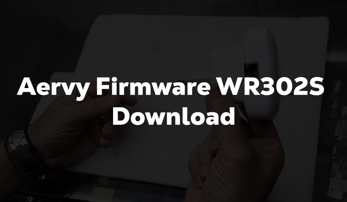 Aervy Firmware WR302S Download